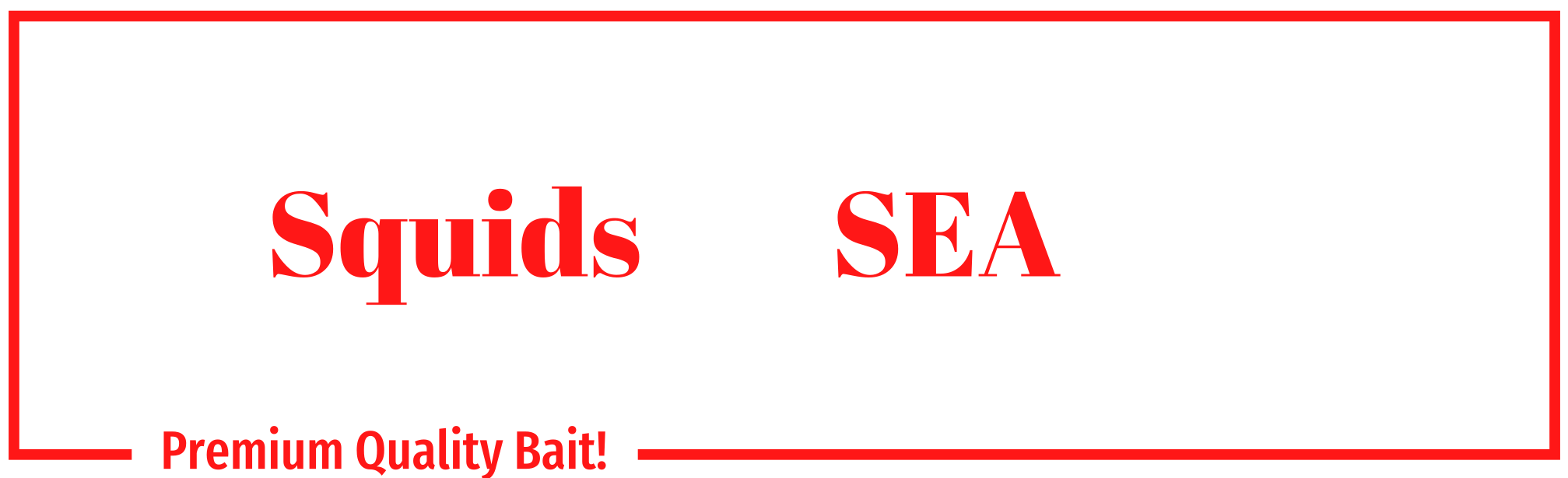 Squids In! SEA BAITS